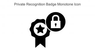 Private Recognition Badge Monotone Icon In Powerpoint Pptx Png And Editable Eps Format