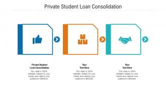 Private student loan consolidation ppt powerpoint presentation infographic template cpb