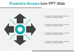 Proactive arrows icon ppt slide