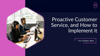 Proactive Customer Service And How To Implement IT Powerpoint Presentation Slides