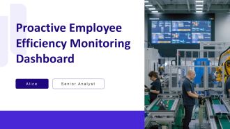 Proactive Employee Efficiency Monitoring Dashboard PPT Demonstration AT