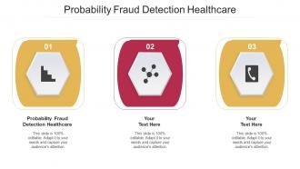 Probability fraud detection healthcare ppt powerpoint presentation outline sample cpb