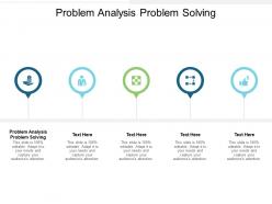 Problem analysis problem solving ppt powerpoint presentation show skills cpb