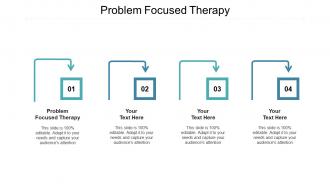 Problem focused therapy ppt powerpoint presentation infographic template mockup cpb