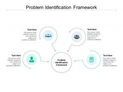 Problem identification framework ppt powerpoint presentation slides files cpb