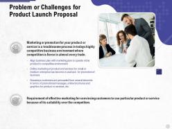 Problem or challenges for product launch proposal ppt powerpoint presentation summary structure