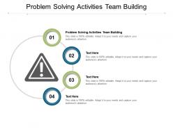 Problem solving activities team building ppt powerpoint presentation slides graphics cpb