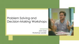 Problem Solving And Decision Making Workshops PPT Summary AT Problem Solving And Decision Making Workshops PPT Summary AT