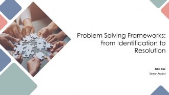 Problem Solving Frameworks From Identification To Resolution PPT Summary AT