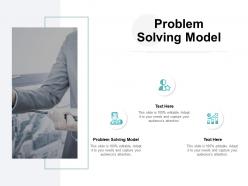 Problem solving model ppt powerpoint presentation icon graphic images cpb