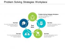 Problem solving strategies workplace ppt powerpoint presentation slides layouts cpb