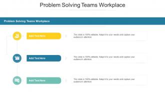 Problem Solving Teams Workplace In Powerpoint And Google Slides Cpb