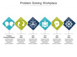 Problem solving workplace ppt powerpoint presentation professional infographic cpb