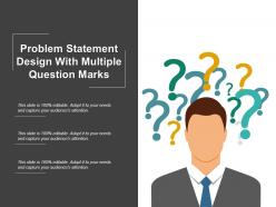 Problem statement design with multiple question marks powerpoint layout
