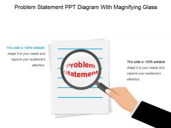 Problem statement ppt diagram with magnifying glass presentation deck