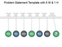 Problem Statement Template With 5 W And 1 H Ppt Infographics
