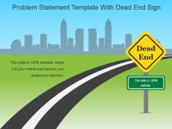 Problem statement template with dead end sign ppt inspiration