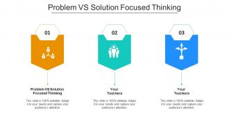 Problem vs solution focused thinking ppt powerpoint presentation infographic cpb