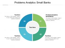 Problems analytics small banks ppt powerpoint presentation gallery format cpb