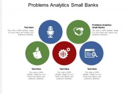 Problems analytics small banks ppt powerpoint presentation portfolio designs cpb