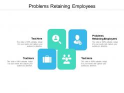 Problems retaining employees ppt powerpoint presentation inspiration backgrounds cpb