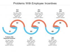 Problems with employee incentives ppt powerpoint presentation infographics images cpb