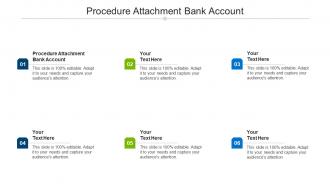 Procedure attachment bank account ppt powerpoint presentation pictures example cpb