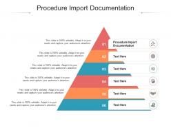 Procedure import documentation ppt powerpoint presentation gallery example cpb