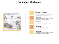 Procedure workplace ppt powerpoint presentation layouts display cpb