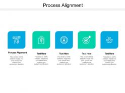 Process alignment ppt powerpoint presentation infographics cpb