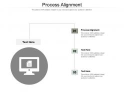 Process alignment ppt powerpoint presentation inspiration themes cpb