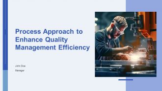 Process Approach To Enhance Quality Management Efficiency PPT Presentation AT