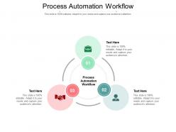 Process automation workflow ppt powerpoint presentation outline show cpb