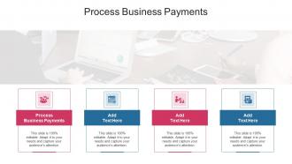 Process Business Payments In Powerpoint And Google Slides Cpb