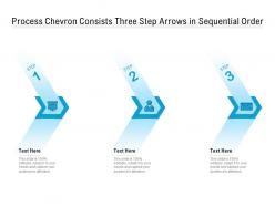 Process chevron consists three step arrows in sequential order