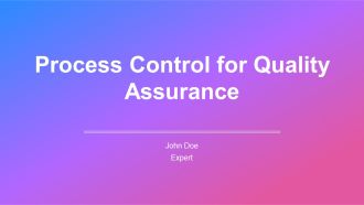 Process Control For Quality Assurance PPT Information AT
