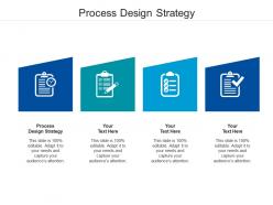 Process design strategy ppt powerpoint presentation styles model cpb
