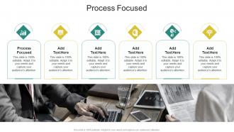 Process Focused In Powerpoint And Google Slides Cpb