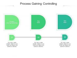 Process gaining controlling ppt powerpoint presentation styles example file cpb