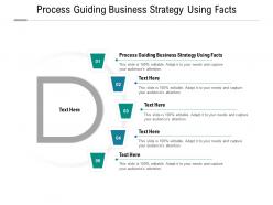 Process guiding business strategy using facts ppt powerpoint presentation professional design templates cpb