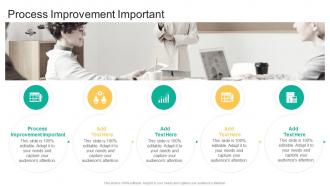 Process Improvement Important In Powerpoint And Google Slides Cpb