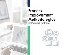 Process improvement methodologies excellence ppt powerpoint presentation professional aids
