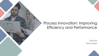 Process Innovation Improving Efficiency And Performance PPT Slides AT