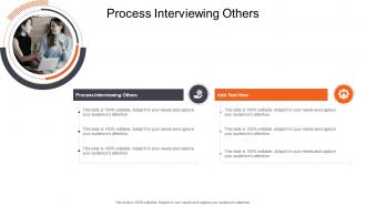 Process Interviewing Others In Powerpoint And Google Slides Cpb