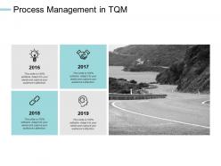 Process management in tqm timeline years e205 ppt powerpoint presentation file grid