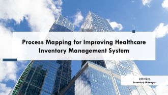 Process Mapping For Improving Healthcare Inventory Management System PPT Summary AT