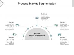 Process market segmentation ppt powerpoint presentation infographic template graphics tutorials cpb