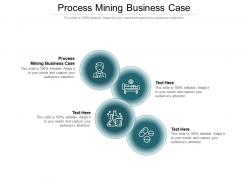 Process mining business case ppt powerpoint presentation file graphics pictures cpb