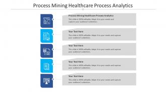 Process mining healthcare process analytics ppt powerpoint presentation summary images cpb