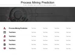 Process mining prediction ppt powerpoint presentation pictures structure cpb